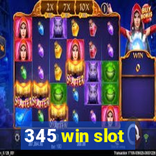 345 win slot